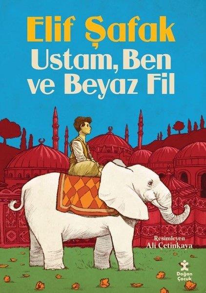 Elif ŞafakÇocuk Gençlik RomanlarıUstam Ben ve Beyaz Fil