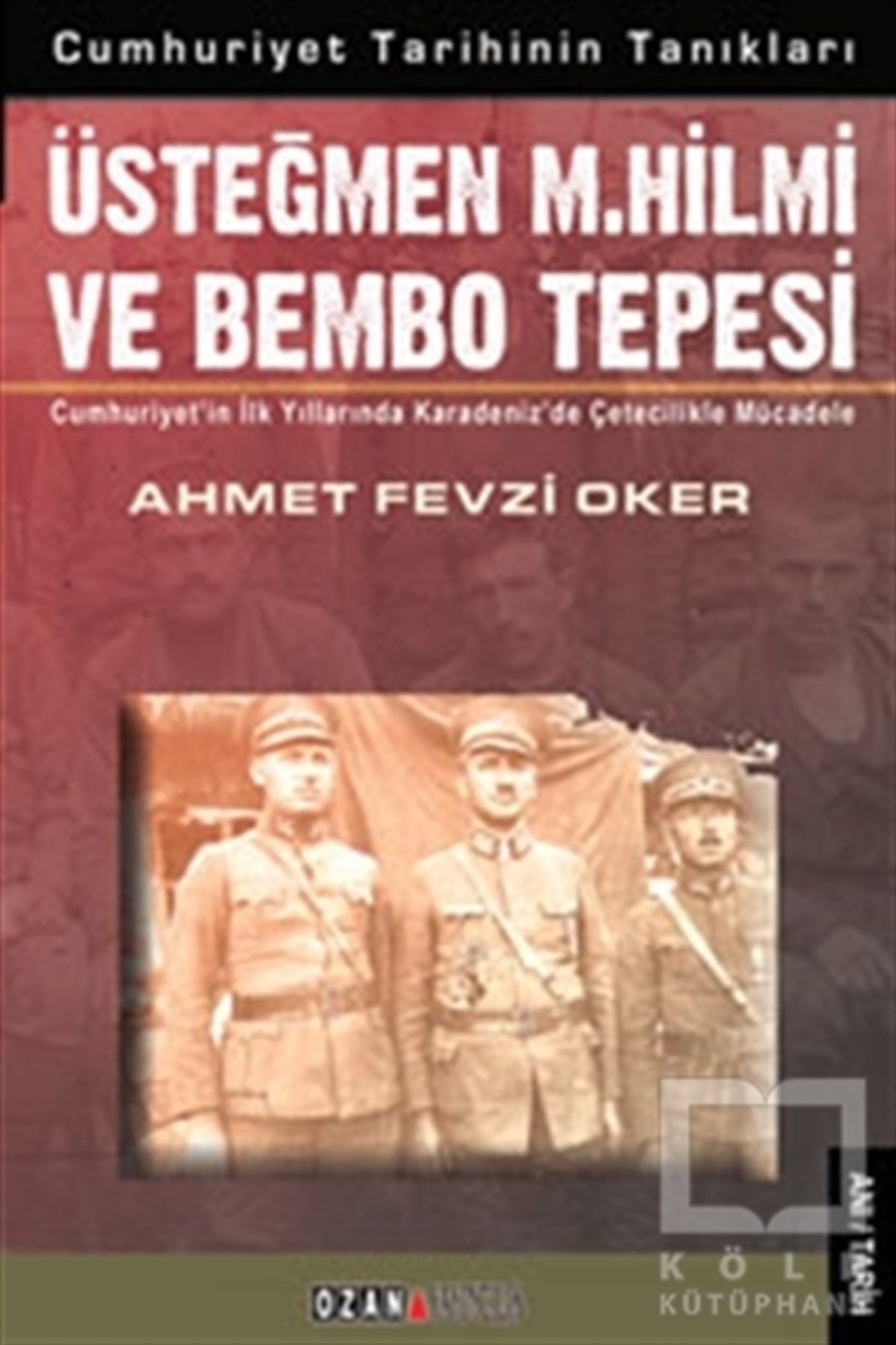 Ahmet Fevzi OkerAnı - Mektup - GünlükÜsteğmen M. Hilmi ve Bembo Tepesi
