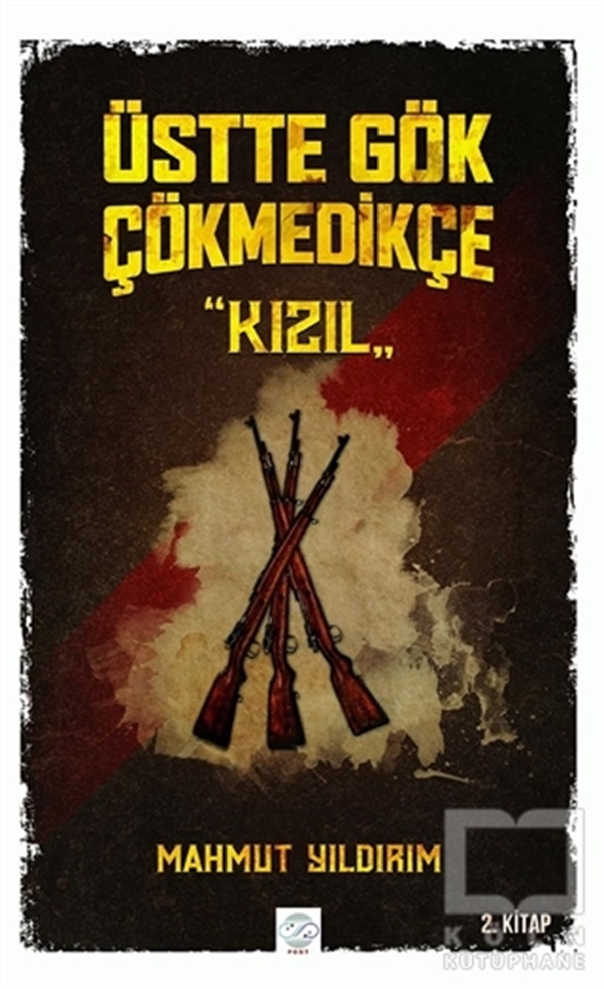 Üstte Gök Çökmedikçe - Kızıl (2. Kitap)