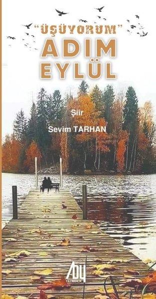Sevim TarhanTürk ŞiiriÜşüyorum - Adım Eylül