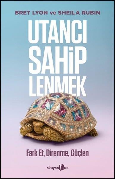 Sheila RubinPsikoloji KitaplarıUtancı Sahiplenmek - Fark et Direnme Güçlen