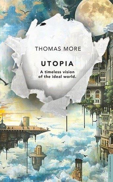 Thomas MorePhilosophy FictionUtopia - A Timeless Vision of the İdeal World