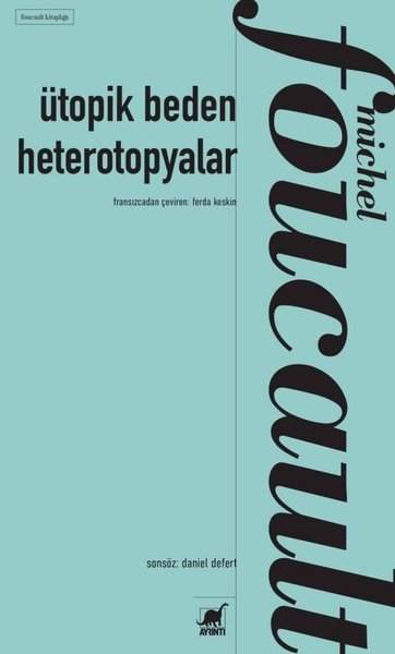 Michel FoucaultFelsefe BilimiÜtopik Beden Heterotopyalar