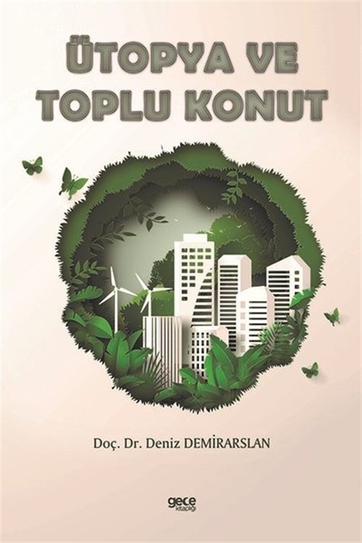 Deniz DemirarslanSosyoloji KitaplarıÜtopya ve Toplu Konut
