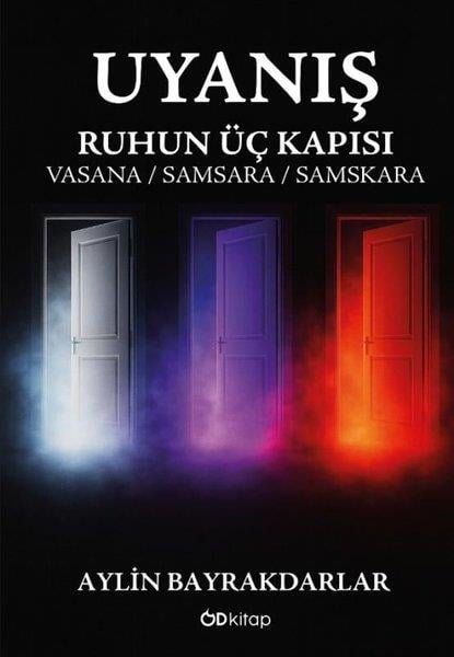 Aylin BayrakdarlarKişisel Gelişim KitaplarıUyanış: Ruhun Üç Kapısı - Vasana Samsara Samskara