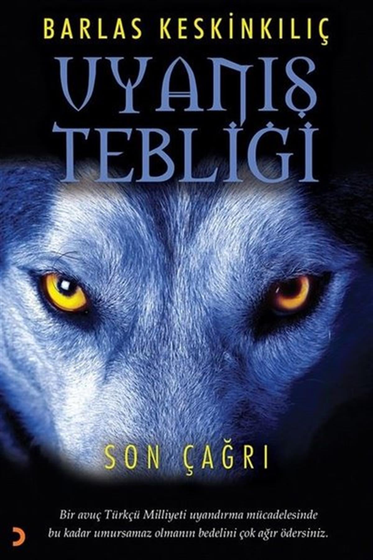 Barlas KeskinkılıçTürkiye RomanUyanış Tebliği - Son Çağrı