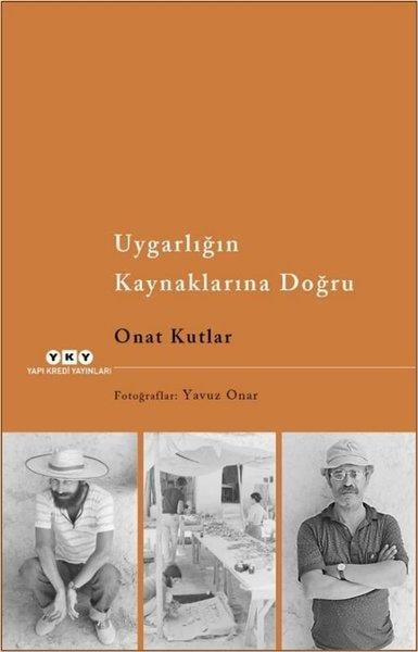 Onat KutlarGrafik Sanat KitaplarıUygarlığın Kaynaklarına Doğru