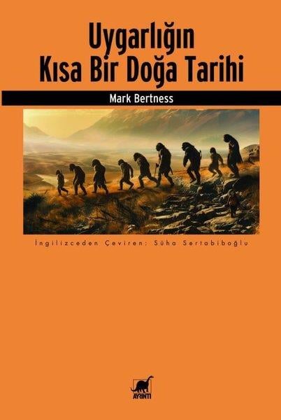 Mark BertnessDünya TarihiUygarlığın Kısa Bir Doğa Tarihi