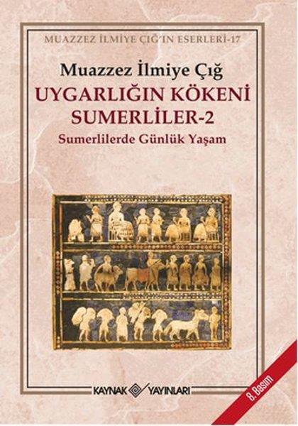 Muazzez İlmiye ÇığTarihi Referans KitaplarUygarlığın Kökeni Sumerliler 2