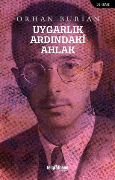 Orhan BurianDeneme KitaplarıUygarlık Ardındaki Ahlak