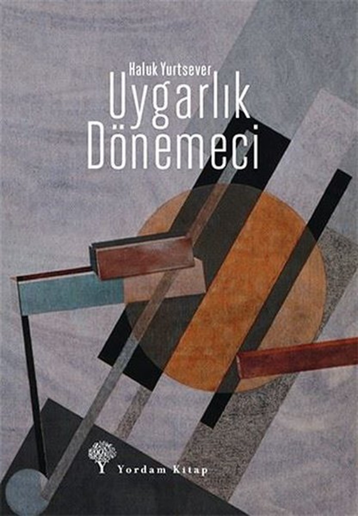 Haluk YurtseverAllgemeine Politik & Politikwissenschaft & PolitikgeschichteUygarlık Dönemeci