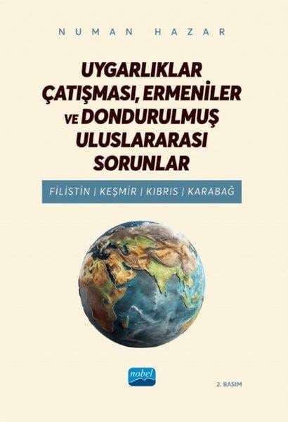 Numan HazarEğitimUygarlıklar Çatışması Ermeniler ve Dondurulmuş Uluslararası Sorunlar - Filistin Keşmir Kıbrıs Ka