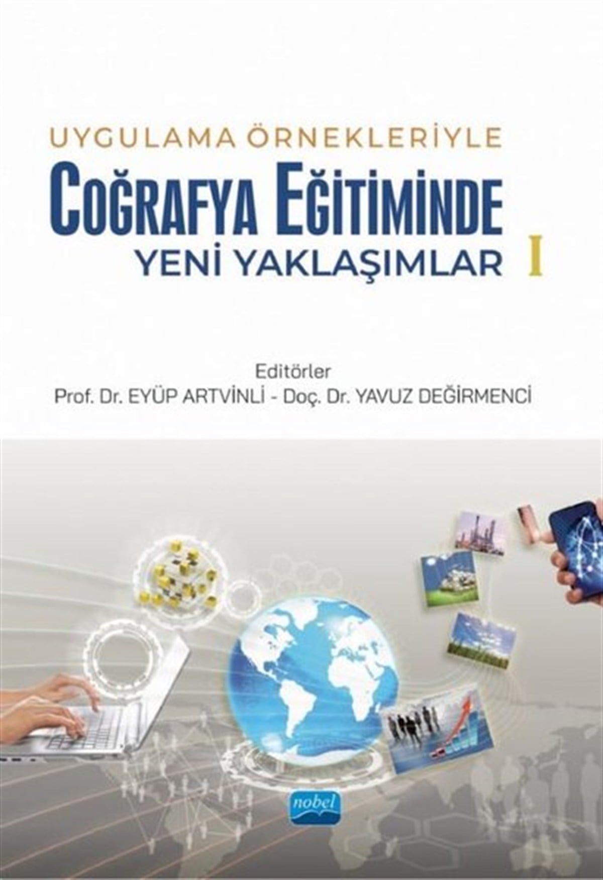 KolektifCoğrafyaUygulama Örnekleriyle Coğrafya Eğitiminde Yeni Yaklaşımlar - 1