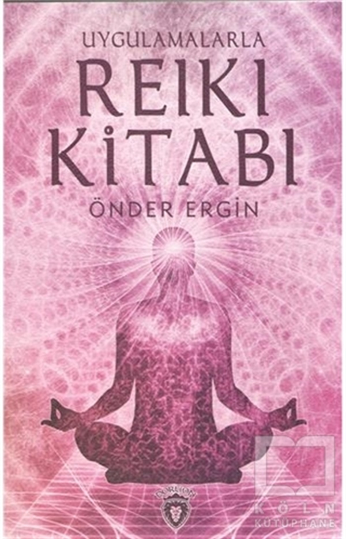 Önder ErginYoga -MeditasyonUygulamalarla Reiki Kitabı