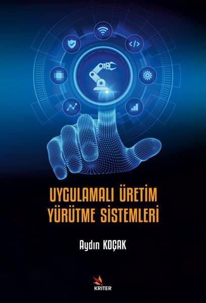 Aydın KoçakIsletme - Is IdaresiUygulamalı Üretim Yürütme Sistemleri