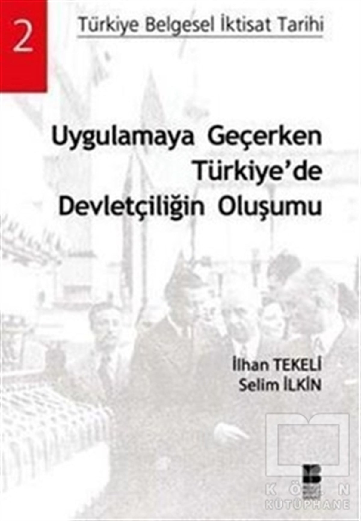 Uygulamaya Geçerken Türkiye’de Devletçiliğin Oluşumu