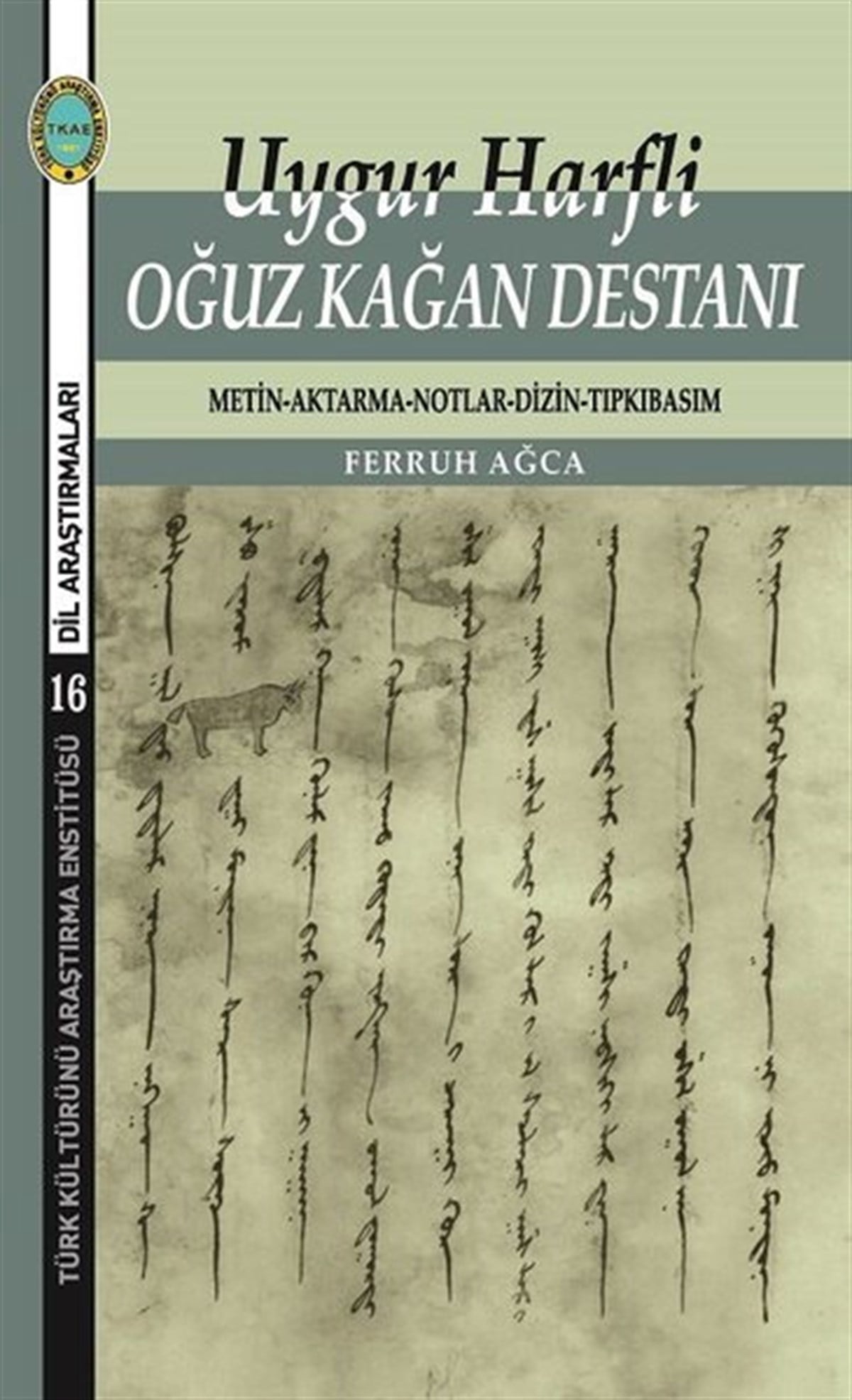 Ferruh AğcaEfsane & Destan KitaplarıUygur Harfli Oğuz Kağan Destanı
