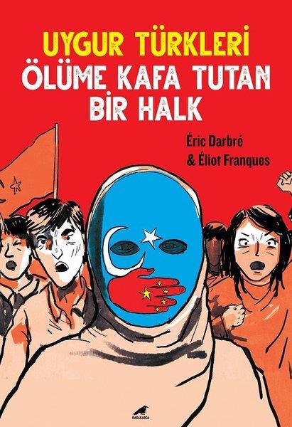 Eric DarbreComicsUygur Türkleri - Ölüme Kafa Tutan Bir Halk