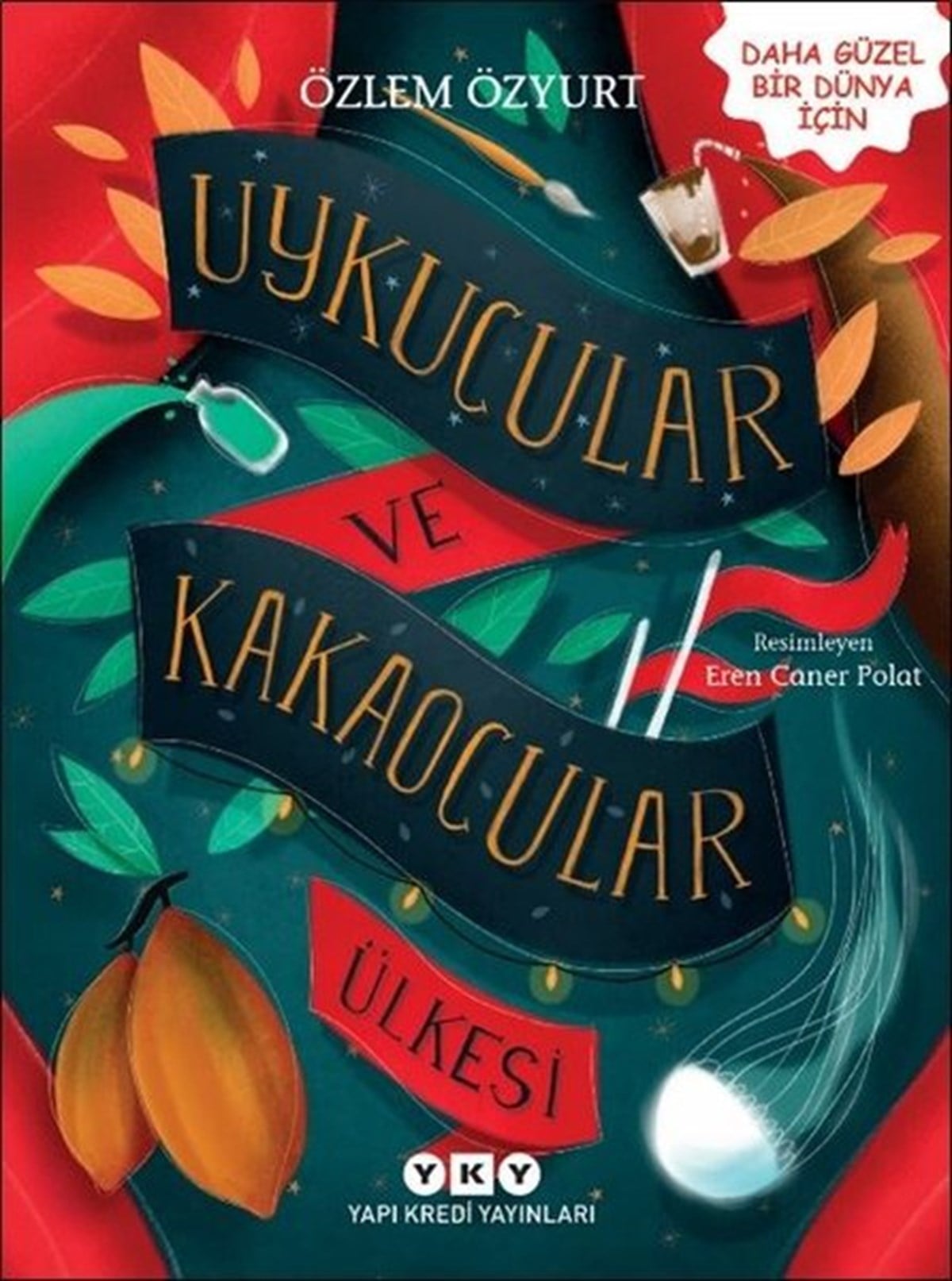 Özlem ÖzyurtÇocuk Gençlik RomanlarıUykucular ve Kakaocular Ülkesi