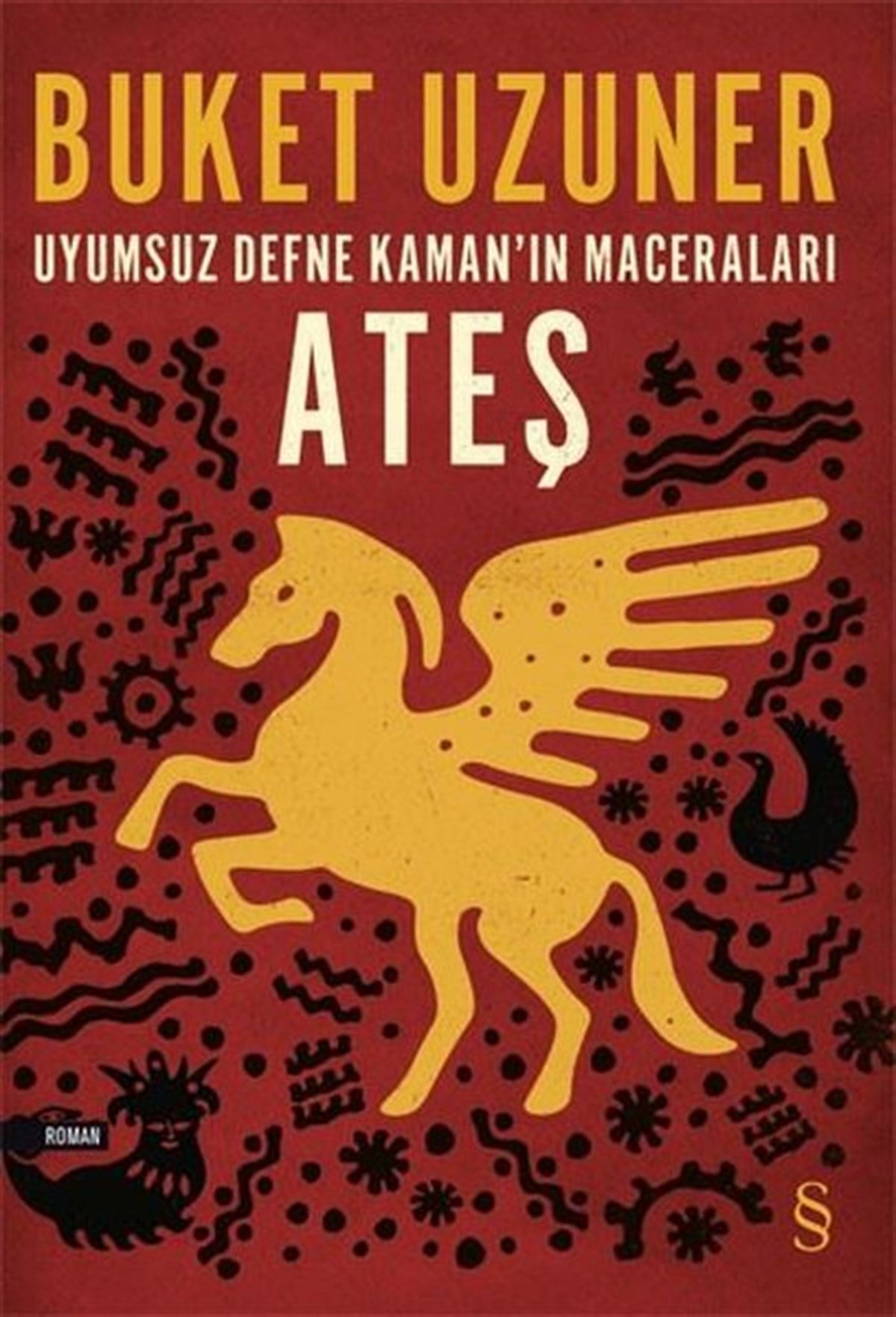 Buket UzunerTürkiye RomanUyumsuz Defne Kaman'ın Maceraları - Ateş
