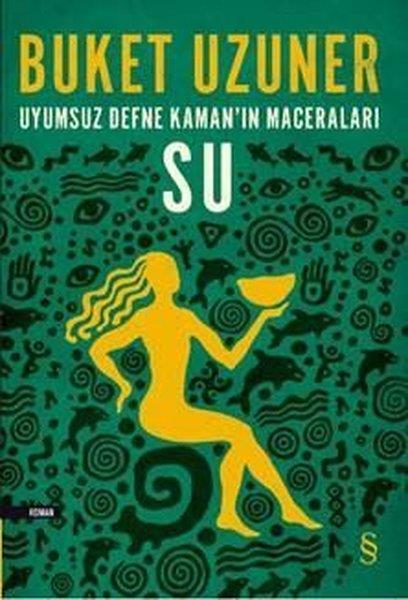 Buket UzunerBuket UzunerUyumsuz Defne Kaman'ın Maceraları-Su