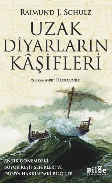 Raimund J. SchulzDünya TarihiUzak Diyarların Kaşifleri - Antik Dönemdeki Büyük Keşif Seferleri ve Dünya Hakkındaki Bilgiler