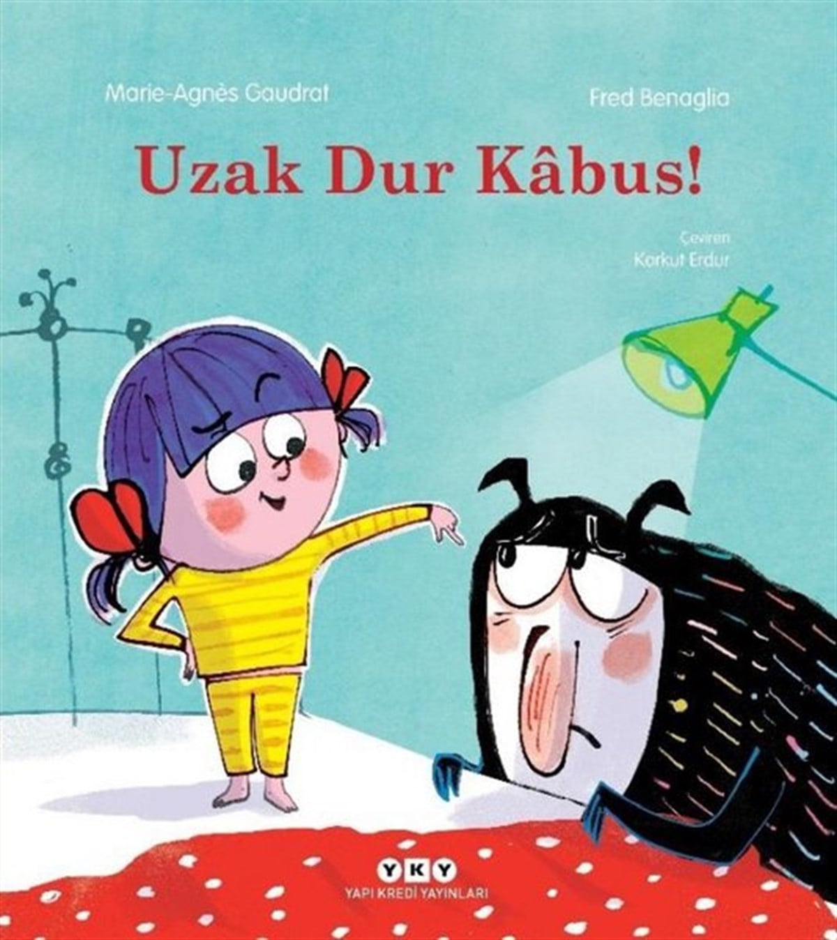 Marie - Agnes GaudratEgitim Etkinlik KitaplariUzak Dur Kabus!