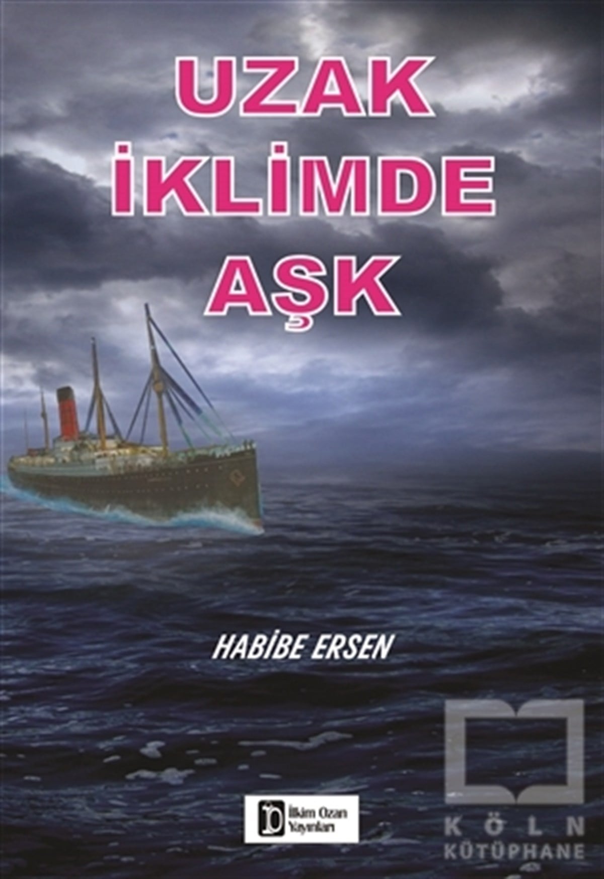 Habibe ErsenAşkUzak İklimde Aşk