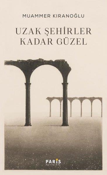 Muammer KıranoğluTürk ŞiiriUzak Şehirler Kadar Güzel