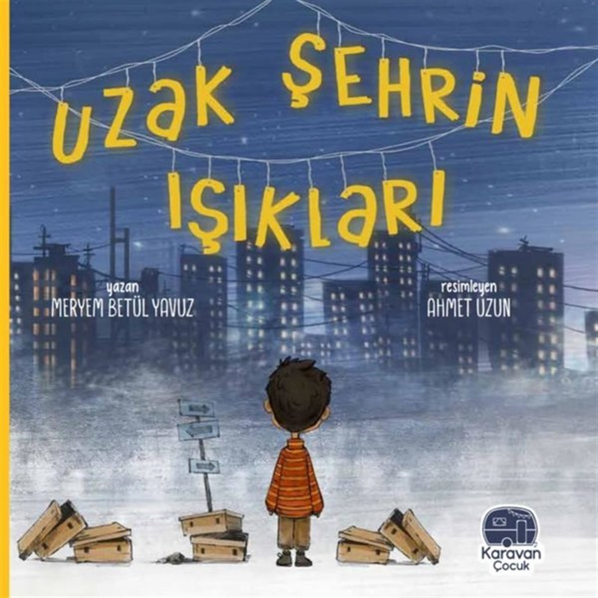 Meryem Betül YavuzEgitim Etkinlik KitaplariUzak Şehrin Işıkları