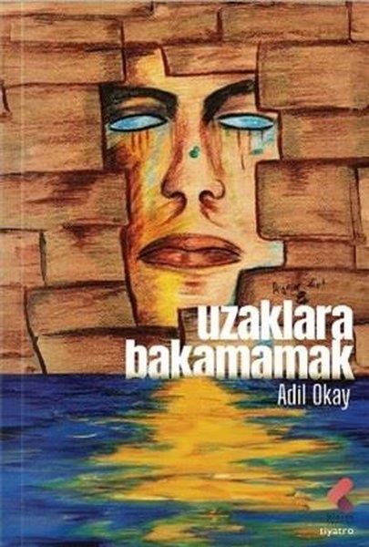 Adil OkayTürk OyunlarıUzaklara Bakamamak
