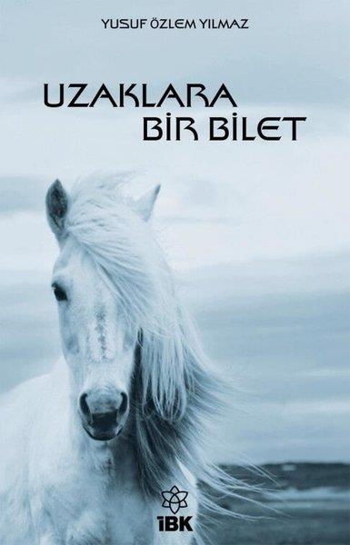 Yusuf Özlem YılmazTürk RomaniUzaklara Bir Bilet