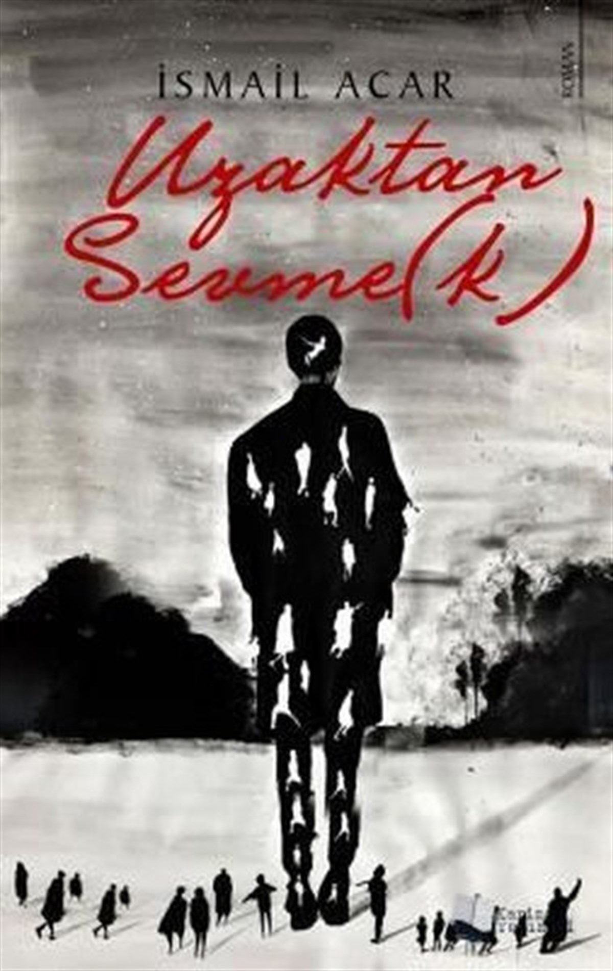 İsmail AcarTürkiye RomanUzaktan Sevmek
