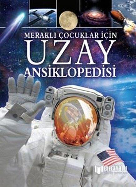Giles SparrowÇocuk Bilim KitaplarıUzay Ansiklopedisi-Meraklı Çocuklar İçin
