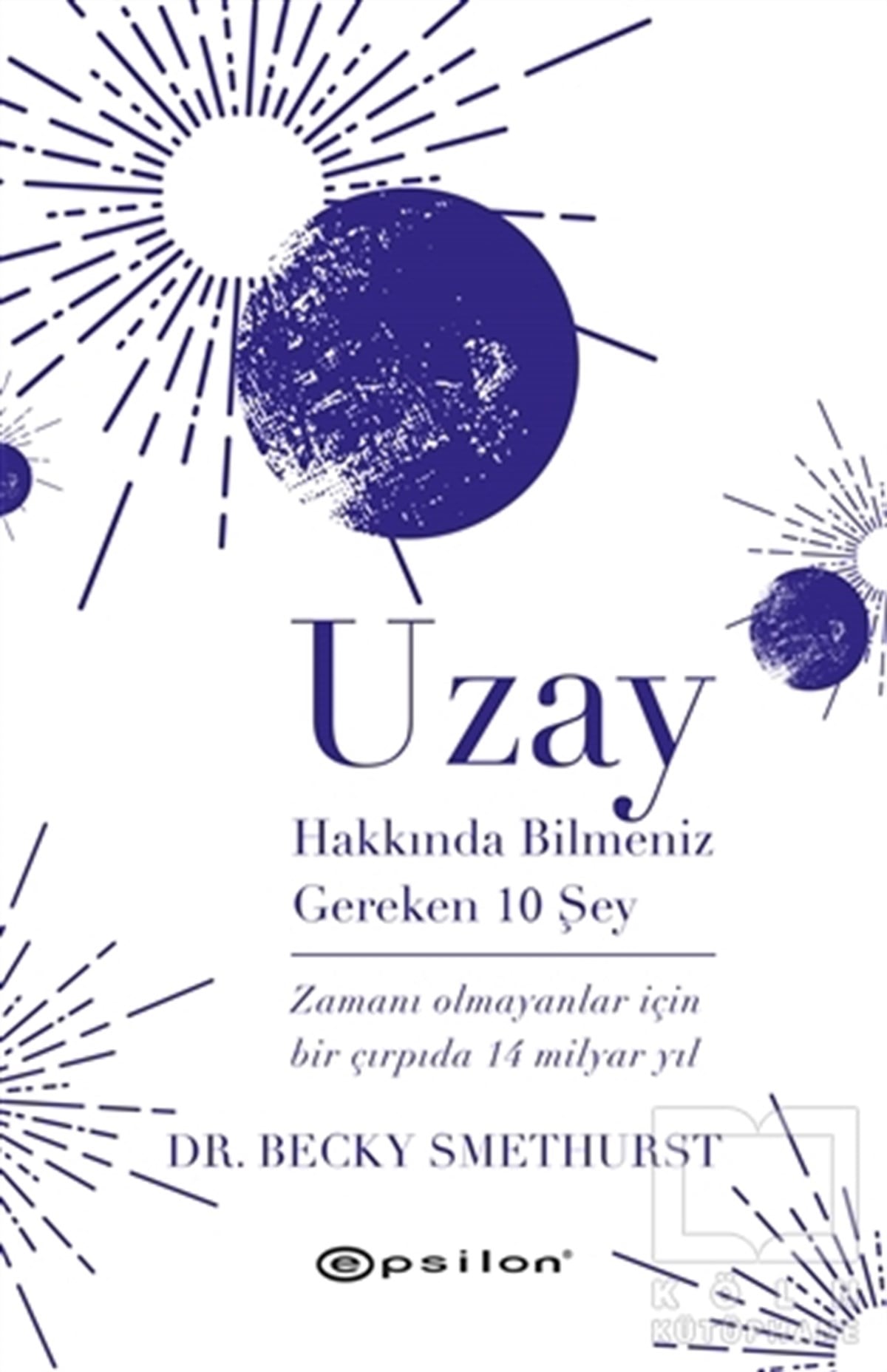 Becky SmethurstBeliebte WissenschaftsbücherUzay Hakkında Bilmeniz Gereken 10 Şey