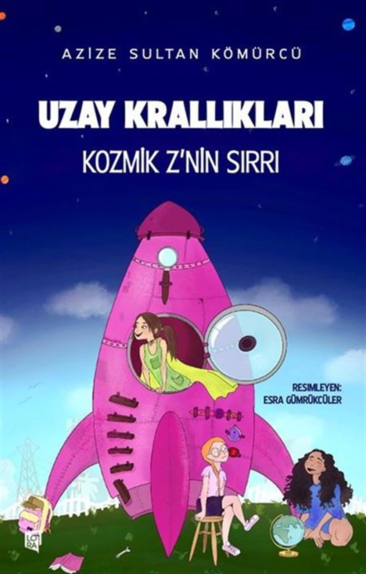 Azize Sultan KömürcüÇocuk Gençlik RomanlarıUzay Krallıkları - Kozmik Z'nin Sırrı