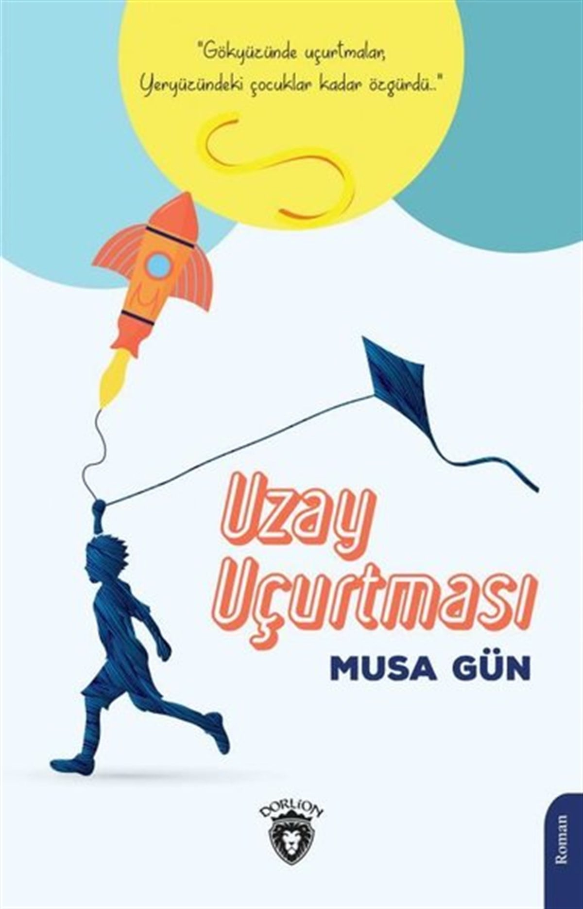 Musa GünTürkiye RomanUzay Uçurtması