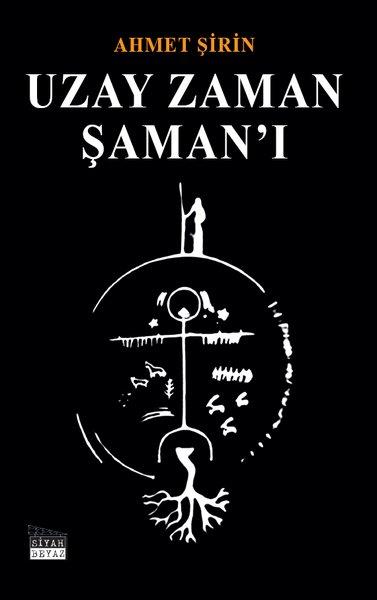 Ahmet ŞirinTürk RomaniUzay Zaman Şaman'ı