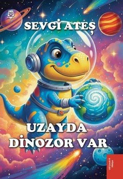 Sevgi AteşÇocuk Gençlik RomanlarıUzayda Dinozor Var