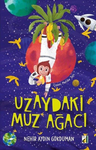 Nehir Aydın GökdumanÇocuk Gençlik RomanlarıUzaydaki Muz Ağacı