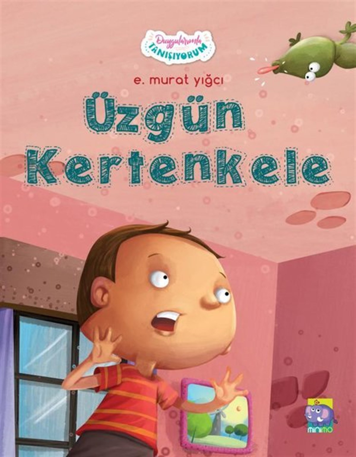 E. Murat YığcıOkul Öncesi Masal KitaplarıÜzgün Kertenkele - Duygularımla Tanışıyorum Serisi 5