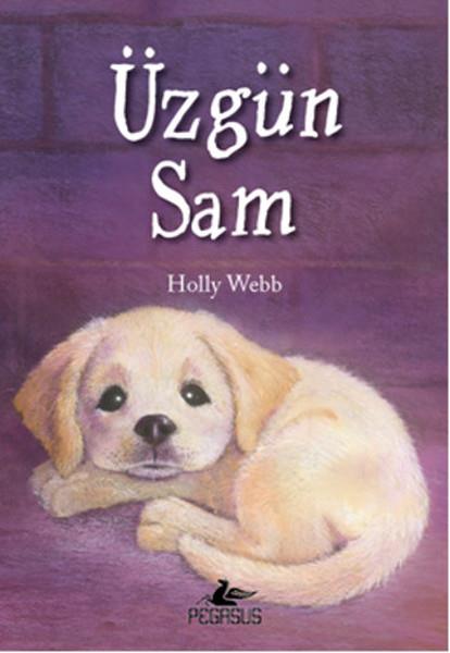 Holly WebbÇocuk Masal KitaplarıÜzgün Sam