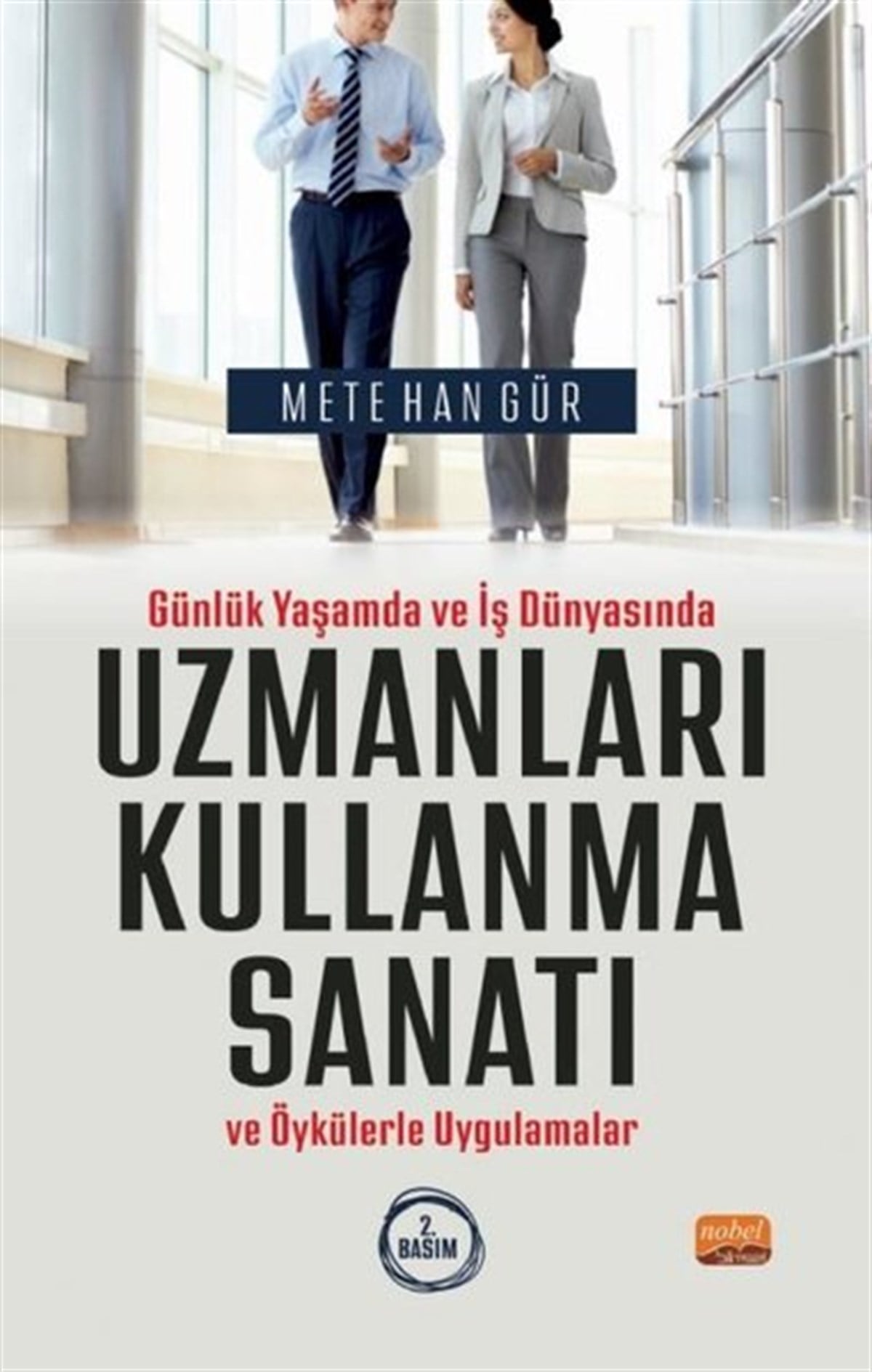 Mete Han GürYönetim / İş Geliştirme / KaliteUzmanları Kullanma Sanatı ve Öykülerle Uygulamalar - Günlük Yaşamda ve İş Dünyasında