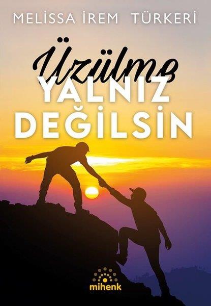 Melissa İrem TürkeriBücher zur persönlichen EntwicklungÜzülme Yalnız Değilsin
