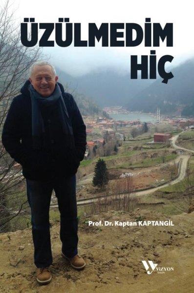 Kaptan KaptangilAnı & Mektup & Günlük KitaplarıÜzülmedim Hiç