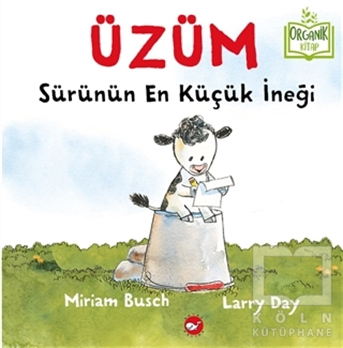 Miriam BuschHikayelerÜzüm - Sürünün En Küçük İneği