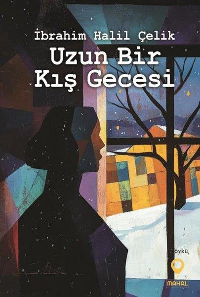 İbrahim Halil ÇelikTürk RomaniUzun Bir Kış Gecesi
