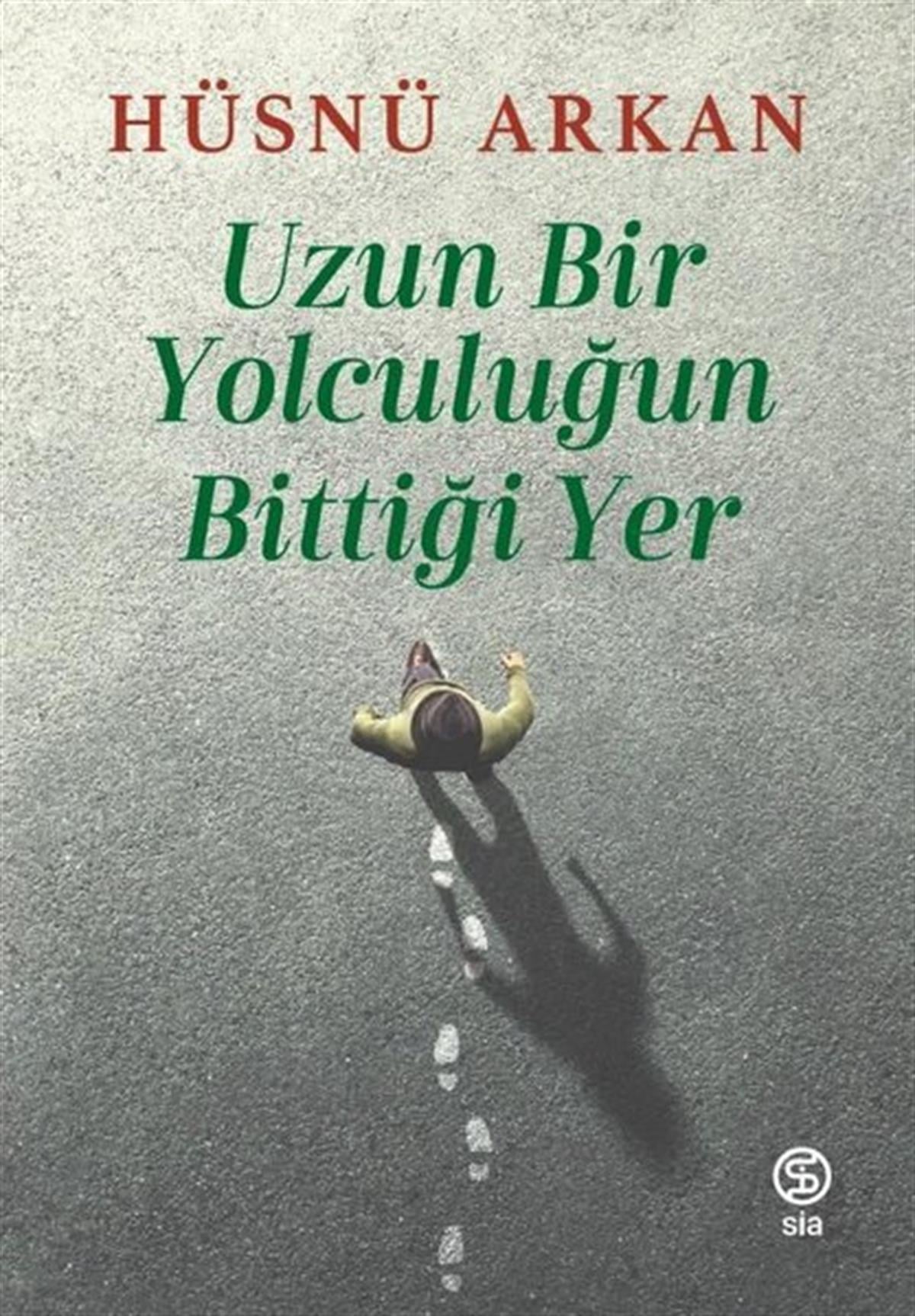 Hüsnü ArkanTürkiye RomanUzun Bir Yolculuğun Bittiği Yer