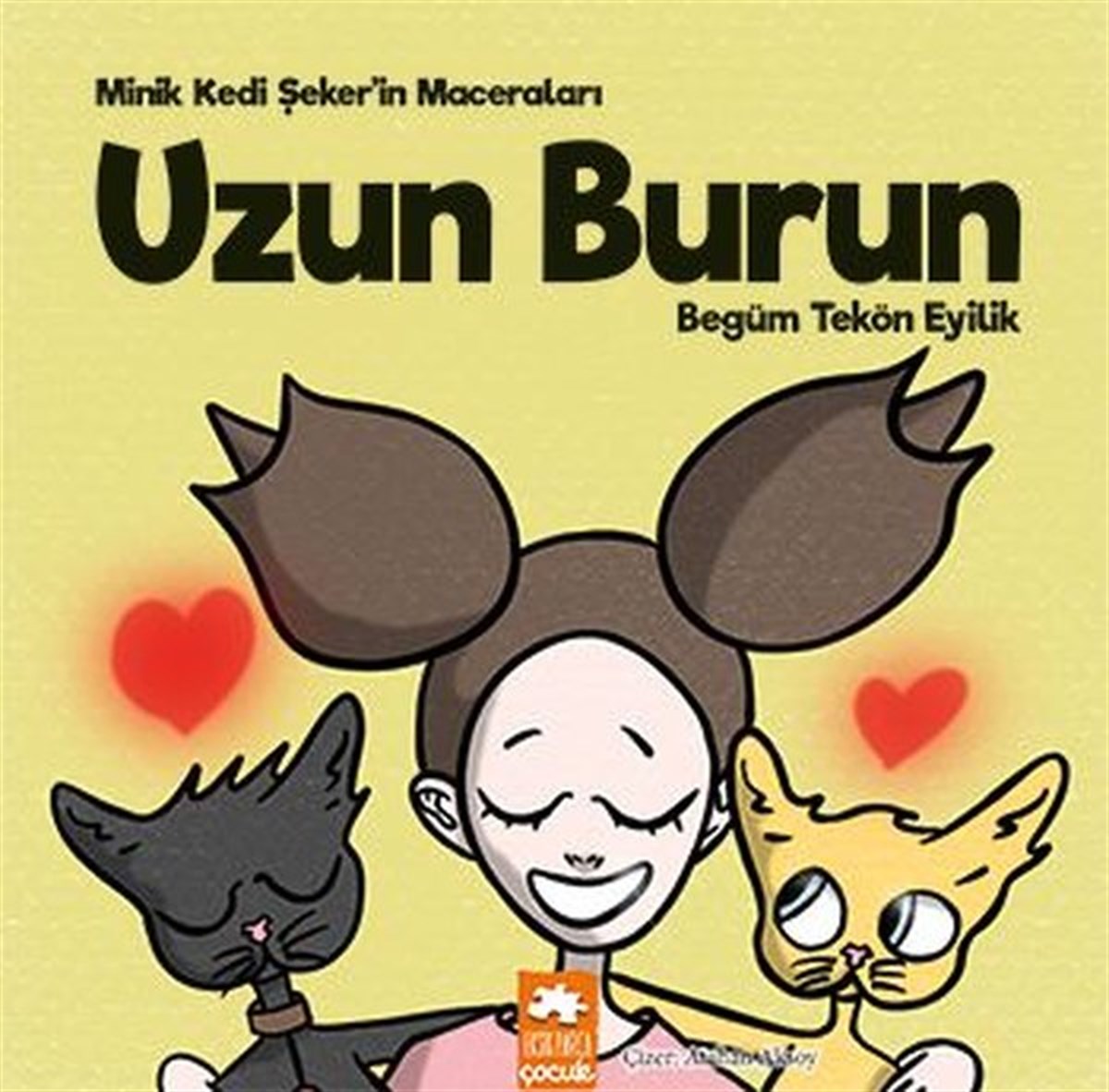 Begüm Tekön EyilikEgitim Etkinlik KitaplariUzun Burun - Minik Kedi Şeker'in Maceraları