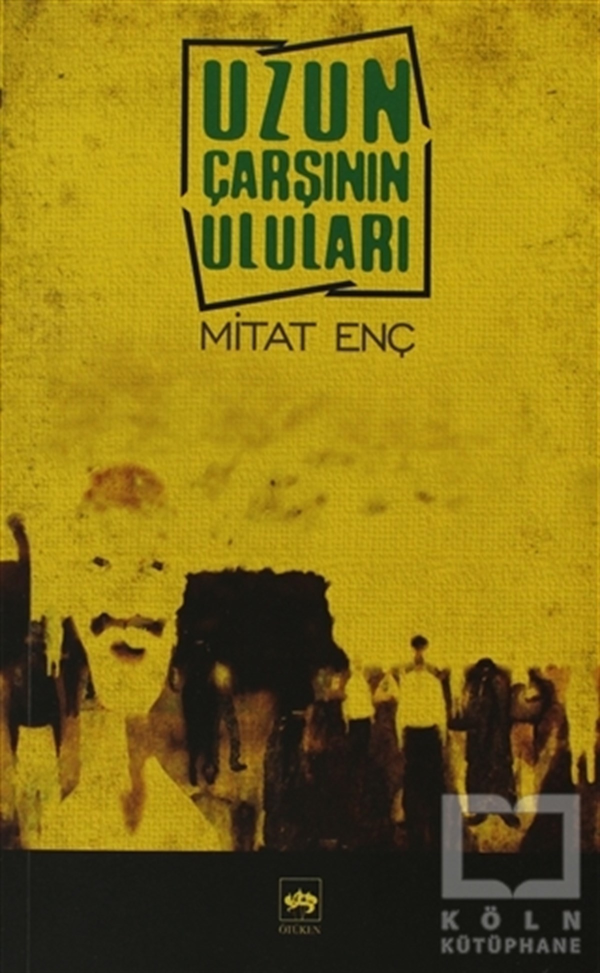 Mitat EnçÖyküUzun Çarşının Uluları